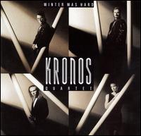 Winter Was Hard von Kronos Quartet