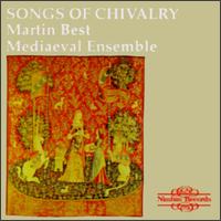 Songs of Chivalry von The Martin Best Medieval Ensemble