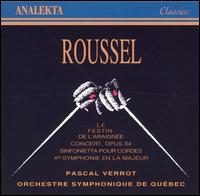 Roussel: Le Festin de l'araignée; Concert, Op. 34; Sinfonietta, Op. 52; 4e Symphonie von Various Artists