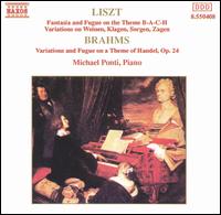 Liszt: Fantasia and Fugue on the Theme B-A-C-H; Brahms: Variations and Fugue on a Theme of Handel von Michael Ponti