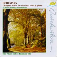 Schumann: Chamber Music for clarinet, viola & piano; Kertág: Hommage to Schumann von Various Artists