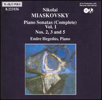 Miaskovsky: Piano Sonatas, Vol.1 von Endre Hegedus