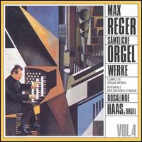 Max Reger: Complete Organ Works, Vol. 4 von Rosalinde Haas