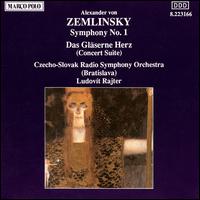 Zemlinsky: Symphony No. 1; Das Gläserne Herz von Ludovit Rajter