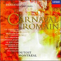Hector Berlioz: Le Carnaval romain; Benvenuto Cellini; Le Corsaire; Les Francs-Juges; Le Roi Lear; etc. von Charles Dutoit