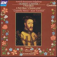 Robert Carver: 6 Part Mass; 4 Part Mass 'L'homme armé' von Various Artists