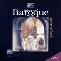 Pathways of Baroque Music: Cathedrals and Chapels von Various Artists