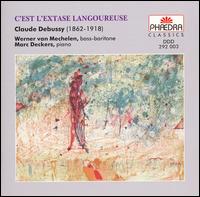 C'est l'extase langoureuse: Songs by Claude Debussy von Werner van Mechelen