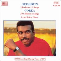Gershwin: 3 Preludes; 6 Songs; Chick Corea: 20 Children's Songs von Leon Bates
