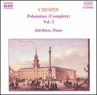 Chopin: Polonaises (Complete), Vol. 2 von Idil Biret