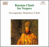 Russian Chant for Vespers von Novospassky Monastery Choir