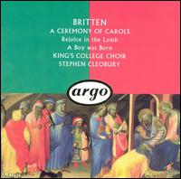 Benjamin Britten: A Ceremony of Carols; Rejoice in the Lamb; A Boy was Born von Stephen Cleobury