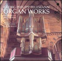 Telemann: Organ Works von Wolfgang Baumgratz