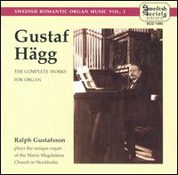 Hagg: The Complete Works for Organ von Ralph Gustafsson