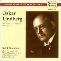 Oskar Lindberg: The Complete Works for Organ von Ralph Gustafsson
