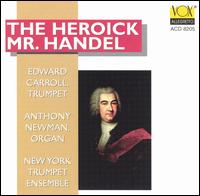 The Heroick Mr. Handel von Anthony Newman