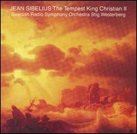 Sibelius: The Tempest; King Christian II von Stig Westerberg