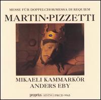 Frank Martin: Messe für Doppelchor; Ildebrando Pizzetti: Messa di Requiem von Anders Eby