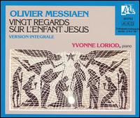 Olivier Messiaen: Vingt Regards Sur l'Enfant Jesus von Yvonne Loriod