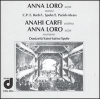 Anna Loro plays C.P. E. Bach, L. Spohr, E. Parish-Alvars, G. Donizetti & C. Saint-Saens von Anna Loro