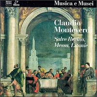 Claudio Monteverdi: Salve Regina; Messa; Litanie von Various Artists