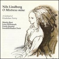 Nils Lindberg: O Mistress Mine (A Garland of Elizabethan Poetry) von Various Artists