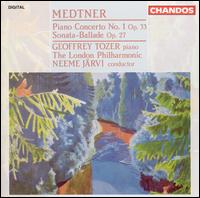 Medtner: Piano Concerto No. 1; Sonata-Ballade von Geoffrey Tozer