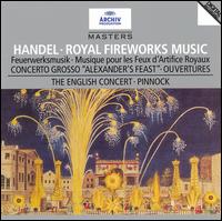 Handel: Royal Fireworks Music; Concerto Grosso "Alexander's Feast"; Ouvertures von Trevor Pinnock