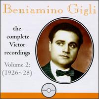 Beniamino Gigli: The Complete Victor Recordings, Vol. 2: 1926-28 von Beniamino Gigli