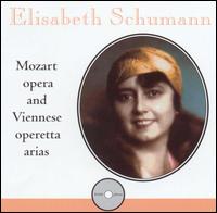 Elisabeth Schumann: Mozart Opera & Viennese Operetta Arias von Elisabeth Schumann
