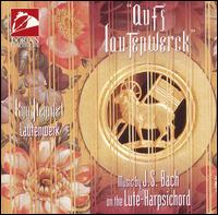 Aufs Laudenwerk: Music by J.S. Bach on the Lute-Harpsichord von Kim Heindel