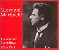 Giovanni Martinelli, The Acoustic Recordings 1913-1923 von Giovanni Martinelli