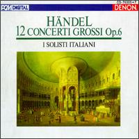 Handel: 12 Concerti Grossi Op. 6 von I Solisti Italiani