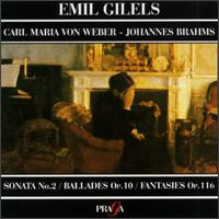 Carl Maria von Weber: Sonata No. 2; Brahms: Ballades Op. 10; Fantasies Op. 116 von Emil Gilels