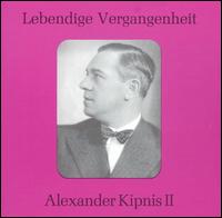 Lebendige Vergangenheit: Alexander Kipnis 3 von Alexander Kipnis