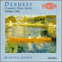 Debussy: Complete Piano Works, Vol.1 von Martin Jones