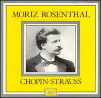 Moriz Rosenthal Plays Chopin & Strauss von Moriz Rosenthal