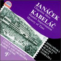 Leos Janácek: Glagolitic Mass; Miloslav Kabelác: Hamlet Improvisation; Mystery of Time von Karel Ancerl
