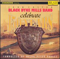 John Foster Black Dyke Mills Band Celebrate 150 Years von Various Artists