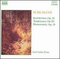 Schumann: Kreisleriana; Waldszenen; Blumenstück von Paul Gulda