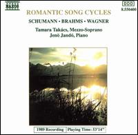 Schumann; Brahms; Wagner: Song Cycles von Tamara Takacs