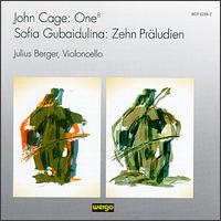 John Cage: One8; Sofia Gubaidulina: Zehn Präludien von Julius Berger