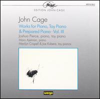 Cage: Works for Piano, Toy Piano and Prepared Piano, Vol.3 von Various Artists
