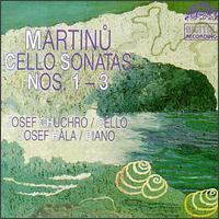 Martinu: Cello Sonatas Nos. 1-3 von Josef Chuchro