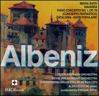 Albeniz: Iberia Suite; Navarra; Piano Concerto No. 1; Catalonia Suite von Enrique Bátiz