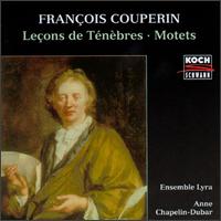 Francois Couperin Lecons de Ténèbres/Motets von Various Artists