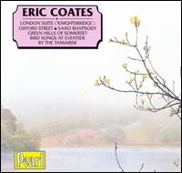 Eric Coates: London Suite (Knightsbridge); Oxford Street; Saxo Rhapsody; Green Hills of Somerset; etc. von Various Artists