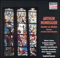 Arthur Honegger Joan d'Arc at the Stake von Various Artists