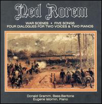 Ned Rorem: War Scenes; Five Songs; Four Dialogues for Two Voices & Two Pianos von Donald Gramm