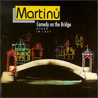 Bohuslav Martinu: Comedy on the Bridge von Various Artists